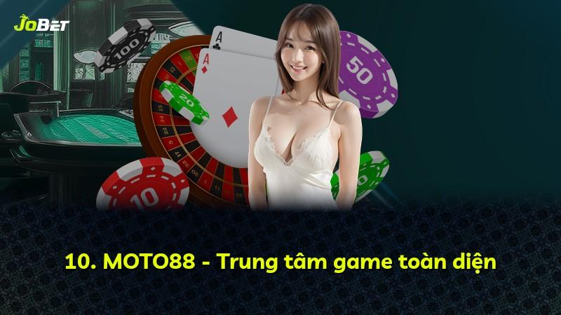 10. MOTO88 - Trung tâm game toàn diện