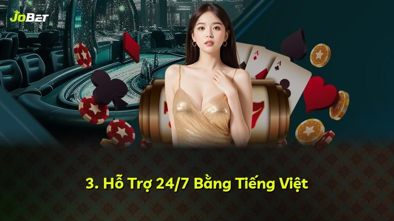 3. Hỗ Trợ 24/7 Bằng Tiếng Việt