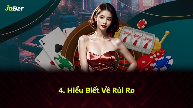 4. Hiểu Biết Về Rủi Ro
