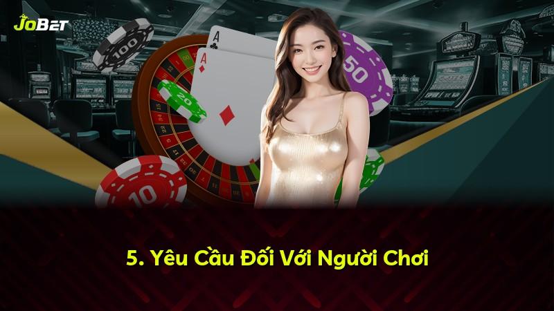 5. Yêu Cầu Đối Với Người Chơi