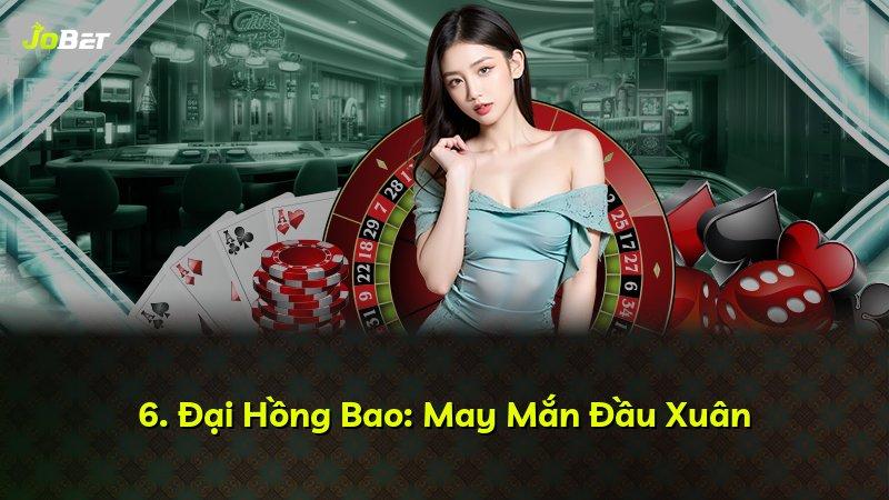 6. Đại Hồng Bao: May Mắn Đầu Xuân
