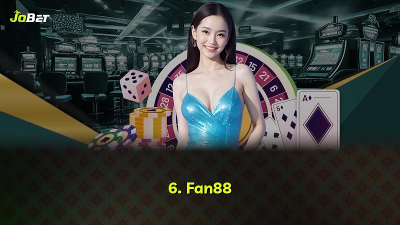 6. Fan88