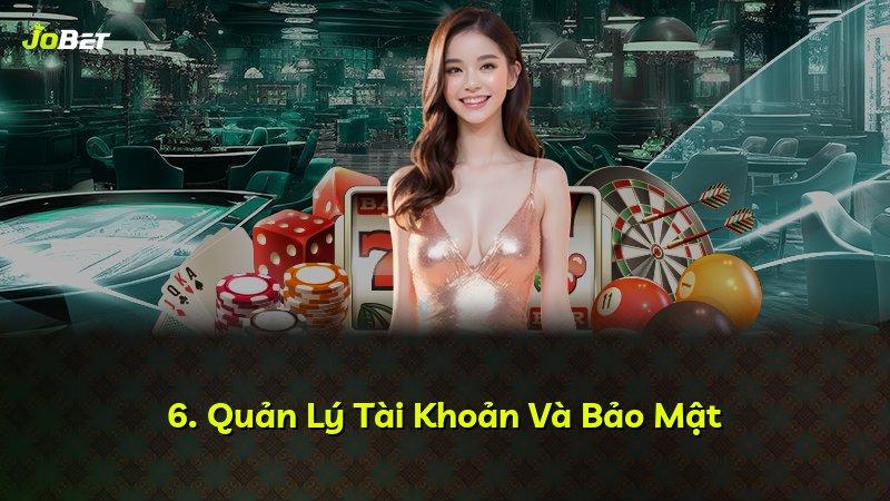 6. Quản Lý Tài Khoản Và Bảo Mật