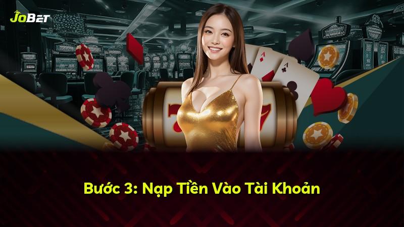 Bước 3: Nạp Tiền Vào Tài Khoản