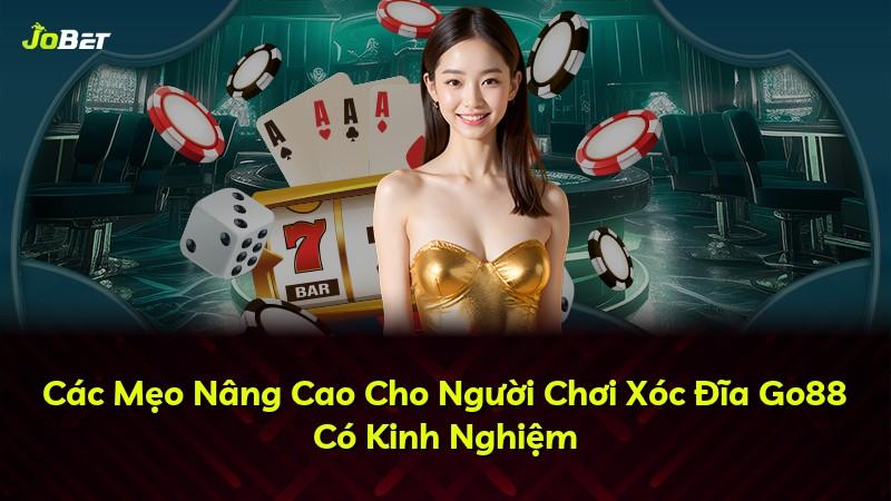 Các Mẹo Nâng Cao Cho Người Chơi Xóc Đĩa Go88 Có Kinh Nghiệm