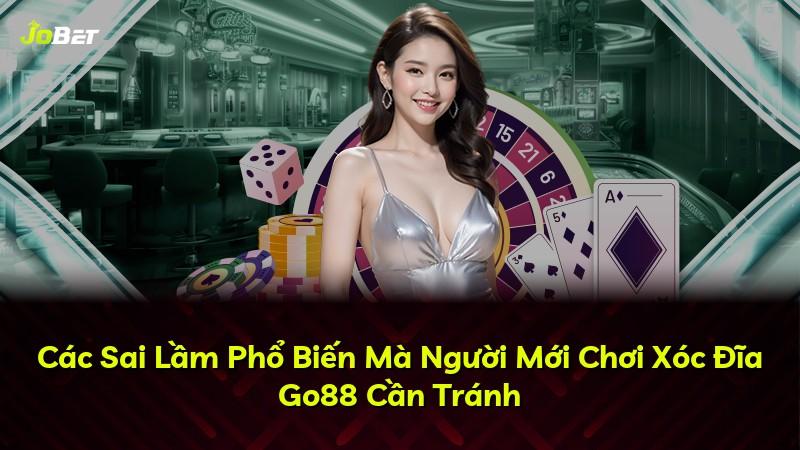 Các Sai Lầm Phổ Biến Mà Người Mới Chơi Xóc Đĩa Go88 Cần Tránh