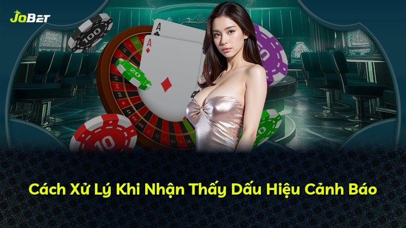 Cách Xử Lý Khi Nhận Thấy Dấu Hiệu Cảnh Báo