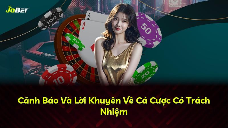 Cảnh Báo Và Lời Khuyên Về Cá Cược Có Trách Nhiệm