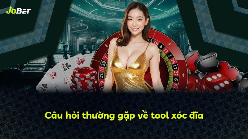 Câu hỏi thường gặp về tool xóc đĩa