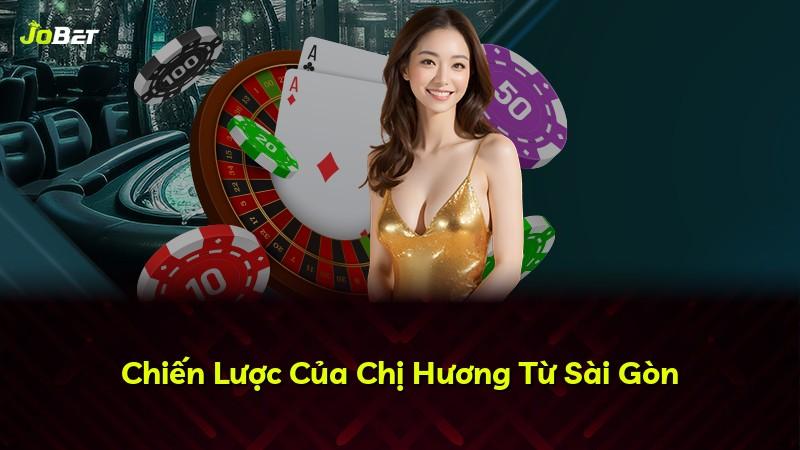Chiến Lược Của Chị Hương Từ Sài Gòn