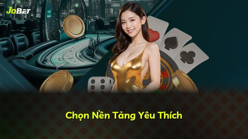 Chọn Nền Tảng Yêu Thích
