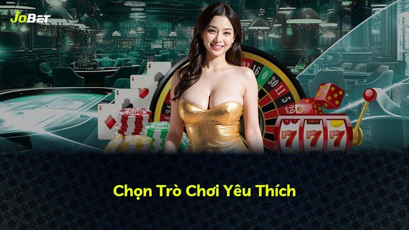 Chọn Trò Chơi Yêu Thích