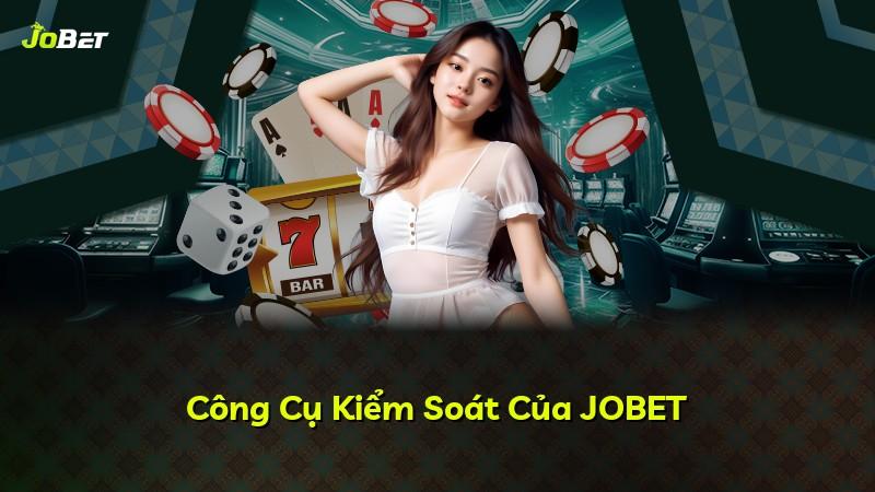 Công Cụ Kiểm Soát Của JOBET