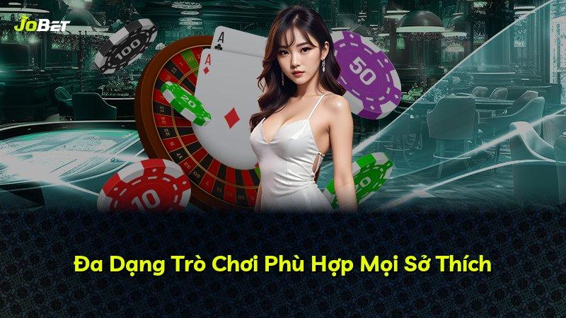 Đa Dạng Trò Chơi Phù Hợp Mọi Sở Thích