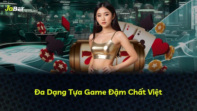 Đa Dạng Tựa Game Đậm Chất Việt