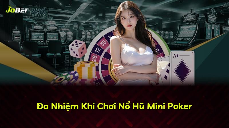 Đa Nhiệm Khi Chơi Nổ Hũ Mini Poker