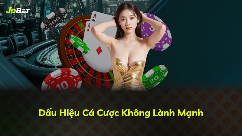 Dấu Hiệu Cá Cược Không Lành Mạnh