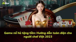 Game nổ hũ tặng tiền: Hướng dẫn toàn diện cho người chơi Việt 2025