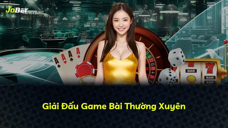 Giải Đấu Game Bài Thường Xuyên