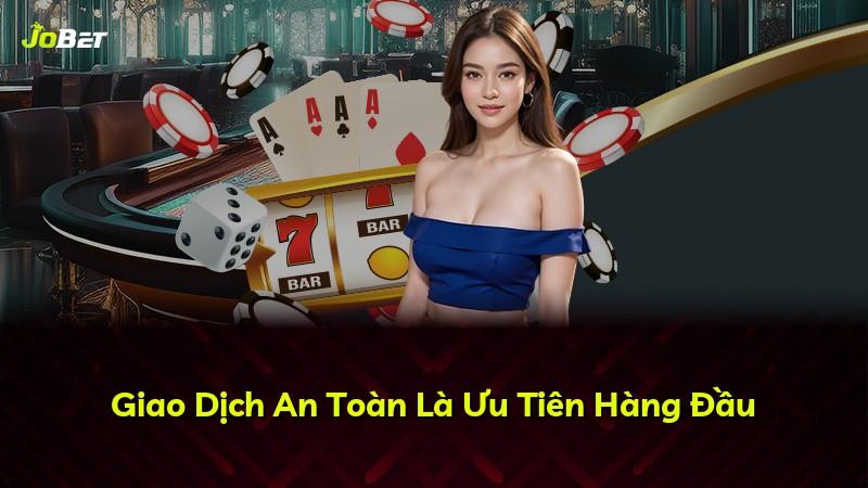 Giao Dịch An Toàn Là Ưu Tiên Hàng Đầu