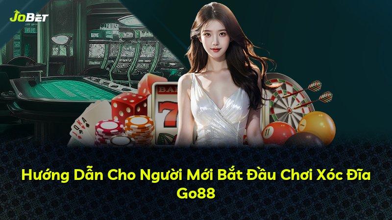 Hướng Dẫn Cho Người Mới Bắt Đầu Chơi Xóc Đĩa Go88