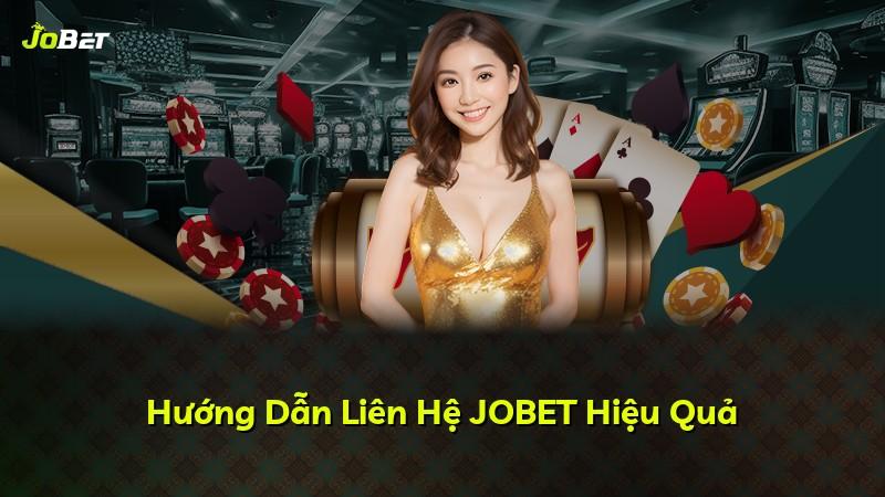 Hướng Dẫn Liên Hệ JOBET Hiệu Quả