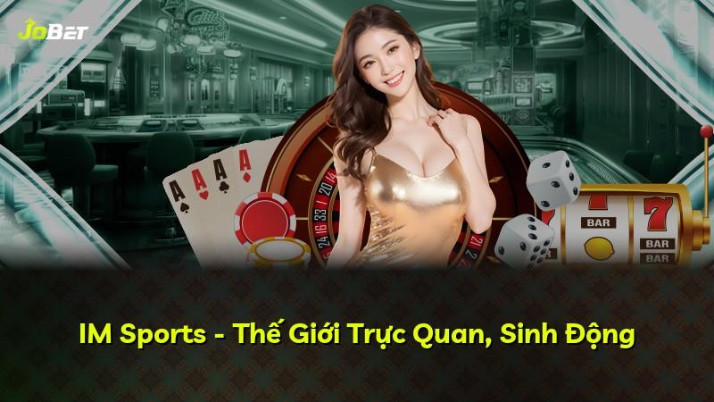 IM Sports - Thế Giới Trực Quan, Sinh Động