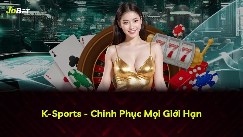 K-Sports - Chinh Phục Mọi Giới Hạn