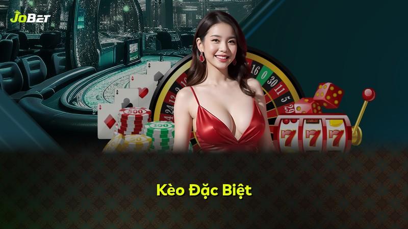 Kèo Đặc Biệt