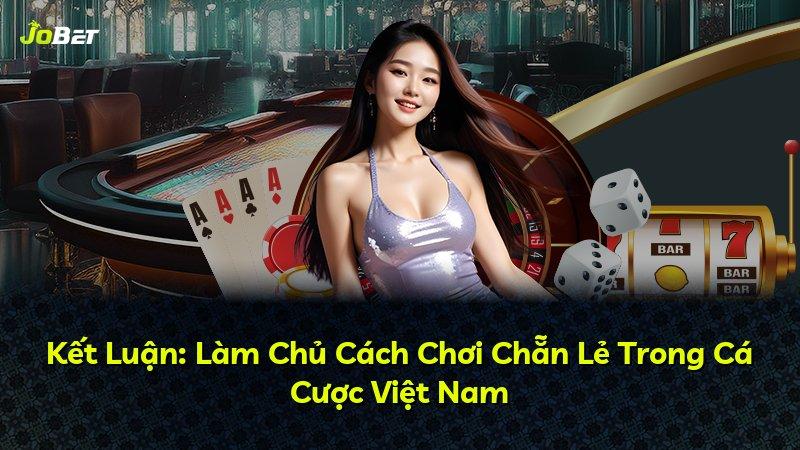 Kết Luận: Làm Chủ Cách Chơi Chẵn Lẻ Trong Cá Cược Việt Nam