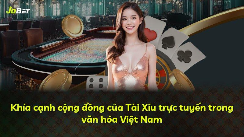Khía cạnh cộng đồng của Tài Xỉu trực tuyến trong văn hóa Việt Nam