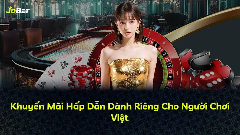 Khuyến Mãi Hấp Dẫn Dành Riêng Cho Người Chơi Việt
