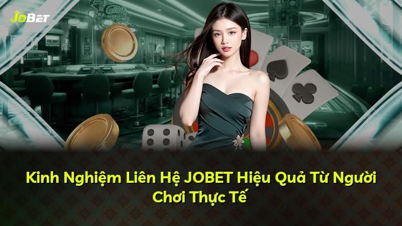 Kinh Nghiệm Liên Hệ JOBET Hiệu Quả Từ Người Chơi Thực Tế