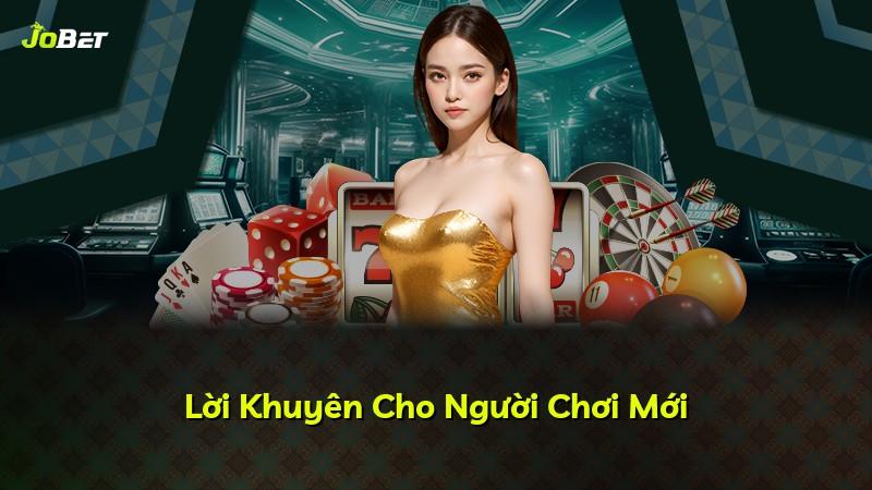 Lời Khuyên Cho Người Chơi Mới
