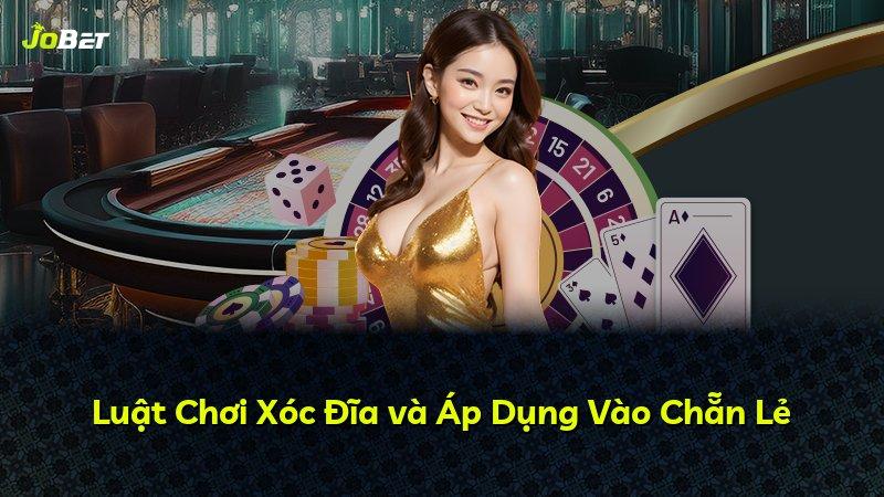 Luật Chơi Xóc Đĩa và Áp Dụng Vào Chẵn Lẻ
