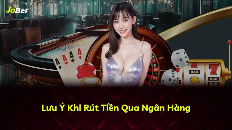 Lưu Ý Khi Rút Tiền Qua Ngân Hàng