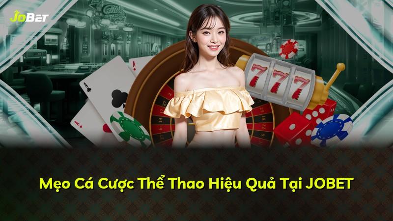 Mẹo Cá Cược Thể Thao Hiệu Quả Tại JOBET