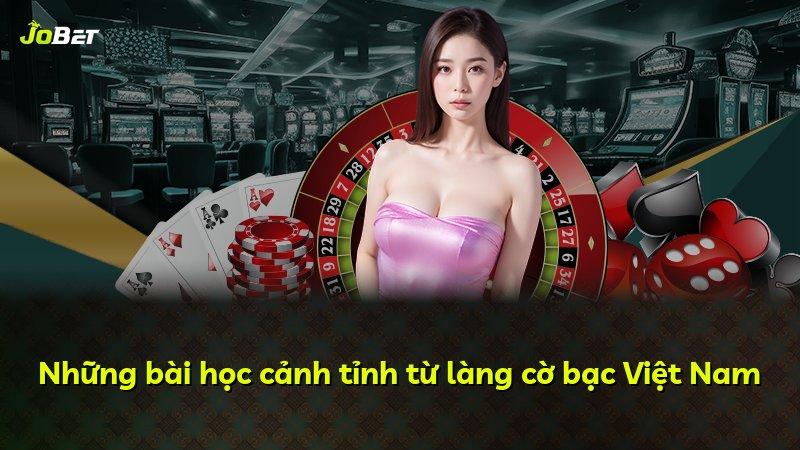 Những bài học cảnh tỉnh từ làng cờ bạc Việt Nam