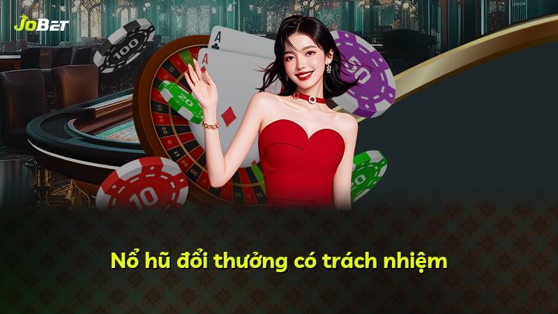 Nổ hũ đổi thưởng có trách nhiệm