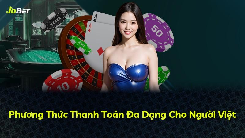 Phương Thức Thanh Toán Đa Dạng Cho Người Việt