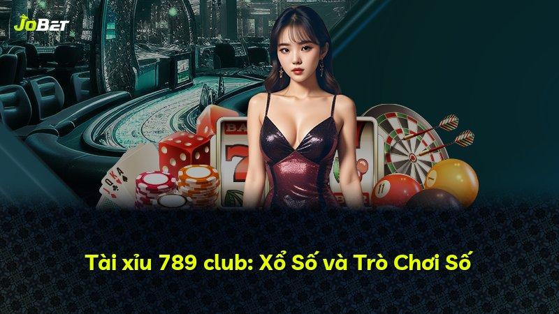 Tài xỉu 789 club: Xổ Số và Trò Chơi Số