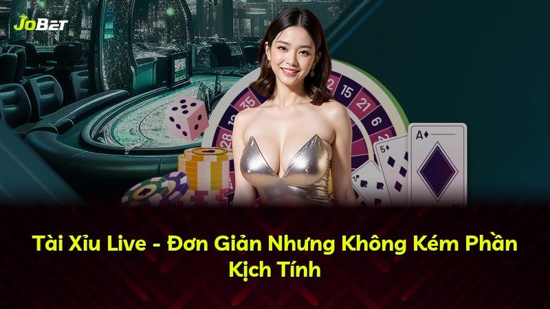 Tài Xỉu Live - Đơn Giản Nhưng Không Kém Phần Kịch Tính