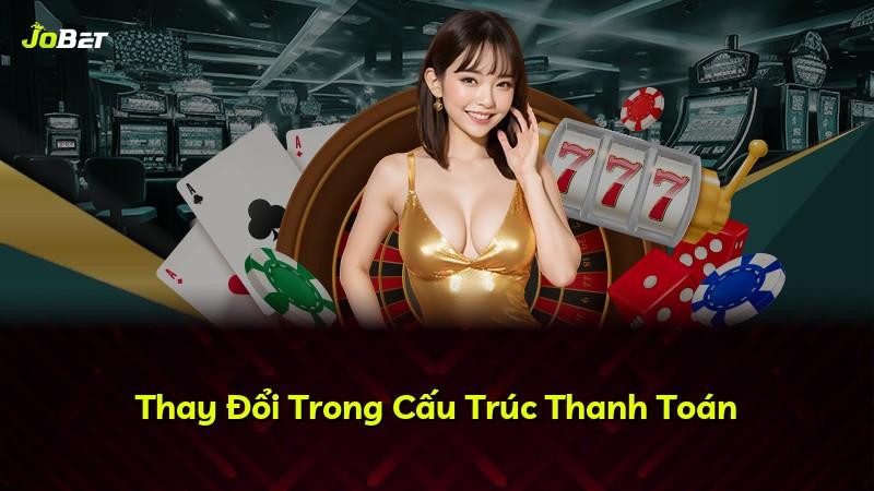 Thay Đổi Trong Cấu Trúc Thanh Toán