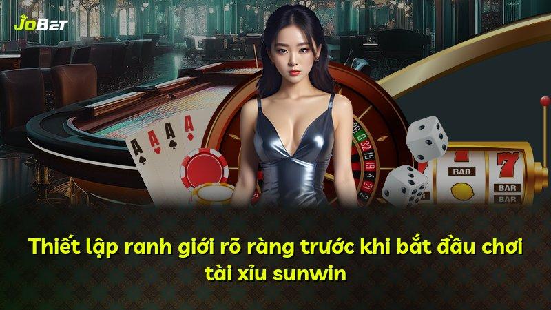 Thiết lập ranh giới rõ ràng trước khi bắt đầu chơi tài xỉu sunwin