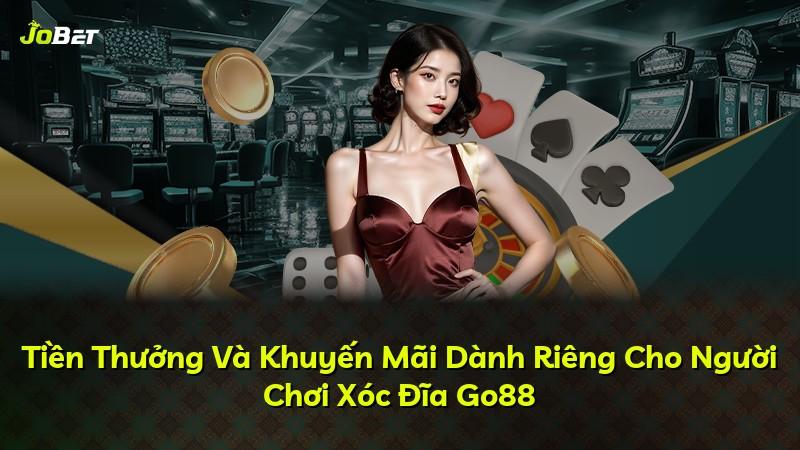 Tiền Thưởng Và Khuyến Mãi Dành Riêng Cho Người Chơi Xóc Đĩa Go88