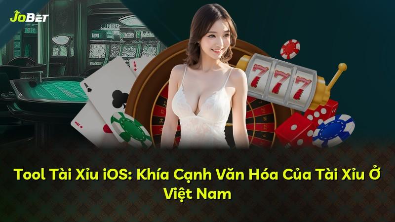 Tool Tài Xỉu iOS: Khía Cạnh Văn Hóa Của Tài Xỉu Ở Việt Nam
