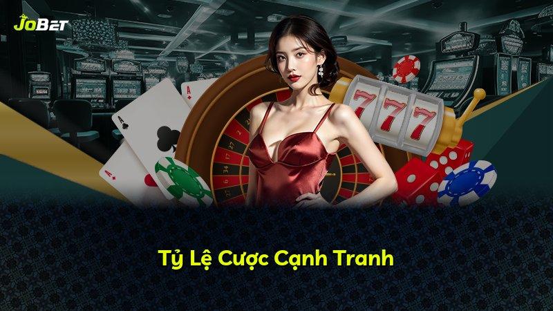Tỷ Lệ Cược Cạnh Tranh