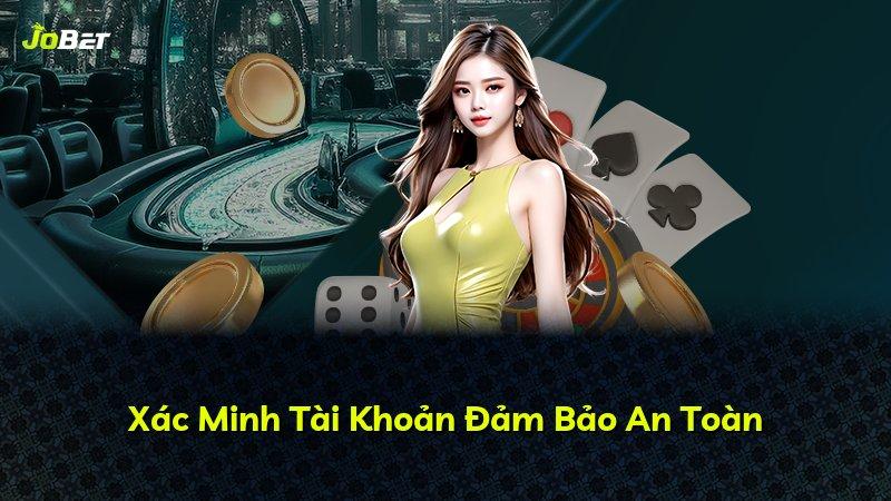 Xác Minh Tài Khoản Đảm Bảo An Toàn
