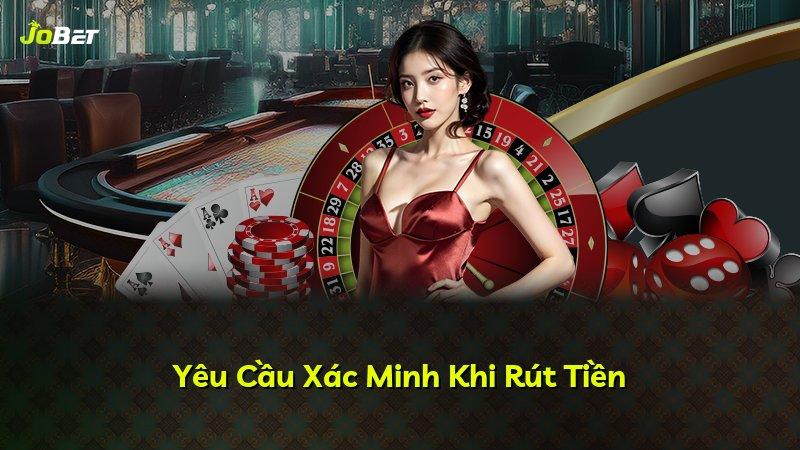 Yêu Cầu Xác Minh Khi Rút Tiền